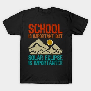 School Is Important But Solar Eclipse Is Importanter T-Shirt